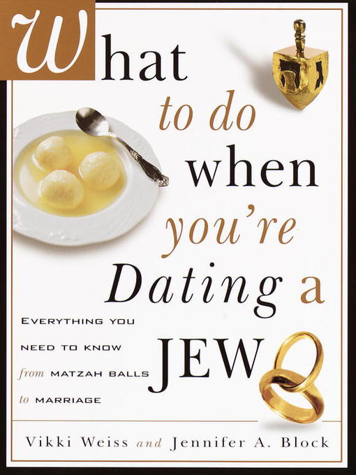 Title details for What to Do When You're Dating a Jew by Vikki Weiss - Available